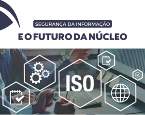Leia mais sobre o artigo TEM INÍCIO PROCESSO DE CERTIFICAÇÃO CONFORME ISO 27.001 E ISO 27.701
